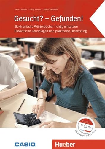 Gesucht? – Gefunden!: Elektronische Wörterbücher richtig einsetzen.Didaktische Grundlagen und praktische Umsetzung / Buch mit CD-ROM (Casio)